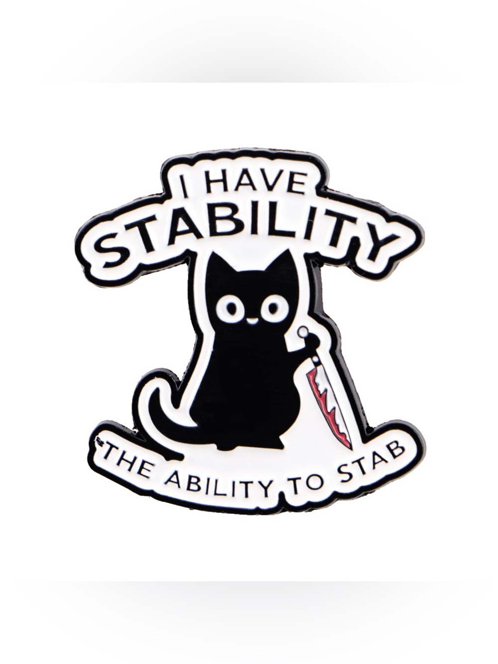 Funny Black Cat I Have Stability Ability to Stab Enamel Pin